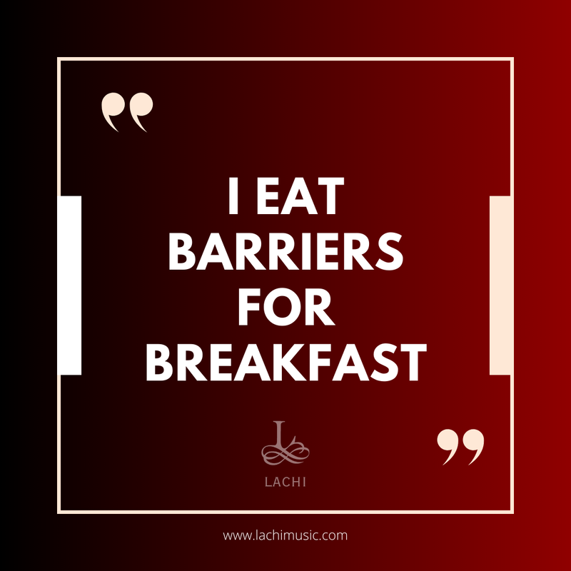 I Eat Barriers for Breakfast - Lachi Quote